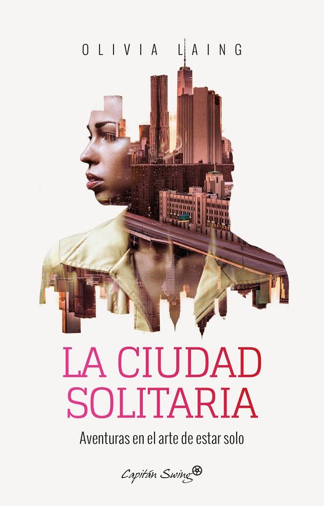 LA CIUDAD SOLITARIA | 9788494740701 | LAING, OLIVIA