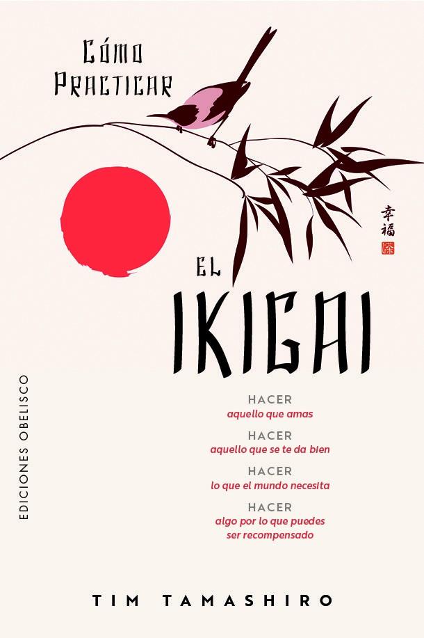 CÓMO PRACTICAR EL IKIGAI | 9788411723657 | TIM, TAMASHIRO