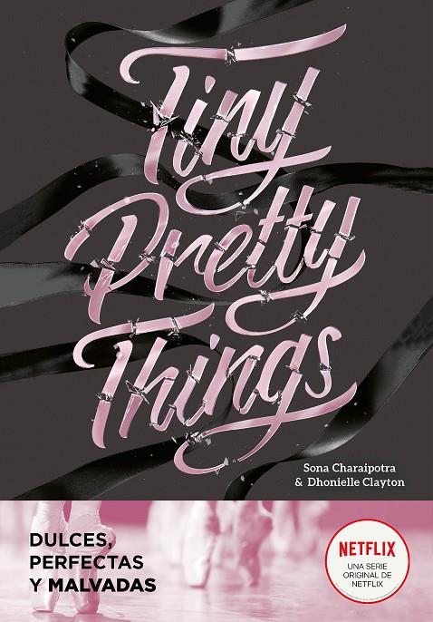 TINY PRETTY THINGS (DULCES, PERFECTAS Y MALVADAS) | 9788418038808 | DHONIELLE, CLAYTON/CHARAIPOTRA, SONA