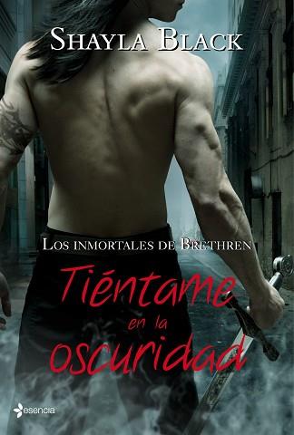 INMORTALES DE BRETHREN. TIENTAME EN LA OSCURID | 9788408100256 | BLACK, SHAYLA