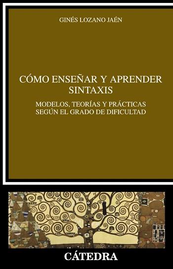 CÓMO ENSEÑAR Y APRENDER SINTAXIS | 9788437630328 | LOZANO, GINÉS