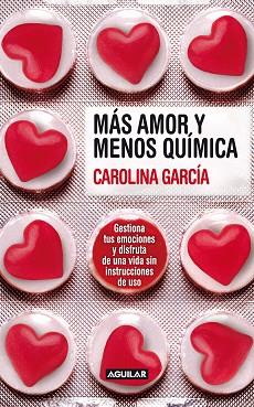 MAS AMOR Y MENOS QUIMICA | 9788403100671 | GARCIA CAROLI