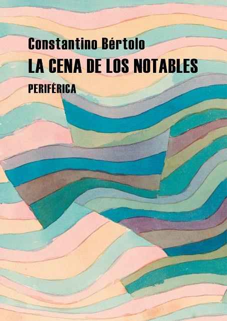 LA CENA DE LOS NOTABLES | 9788418264887 | BÉRTOLO, CONSTANTINO