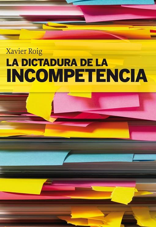 DICTADURA DE LA INCOMPETENCIA | 9788498750553 | ROIG, XAVIER