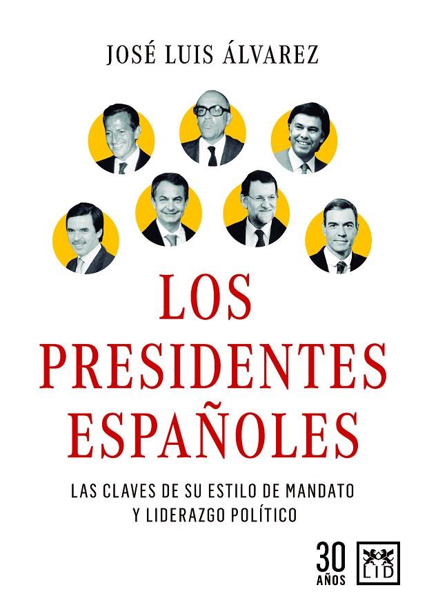 LOS PRESIDENTES ESPAÑOLES | 9788417880767 | JOSÉ LUIS ÁLVAREZ ÁLVAREZ