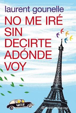 NO ME IRE SIN DECIRTE ADONDE VOY | 9788408100652 | GOUNELLE, LAURENT