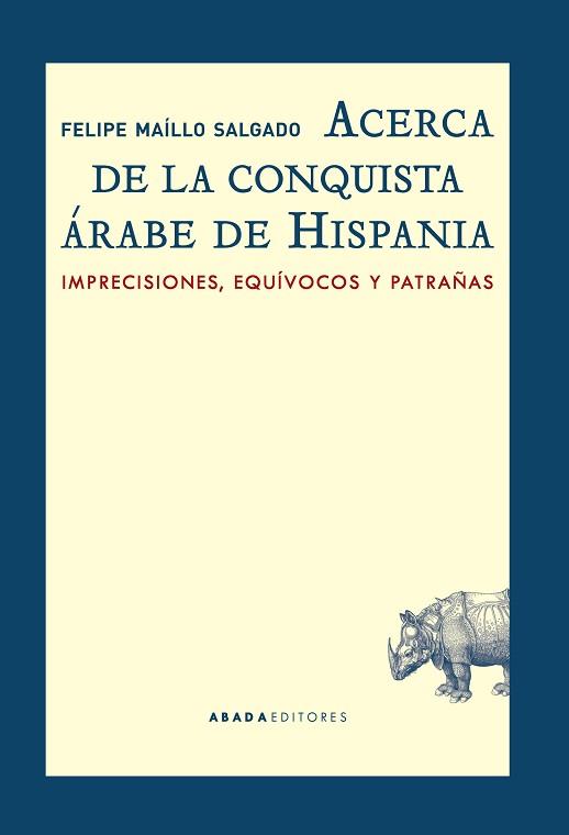 ACERCA DE LA CONQUISTA ÁRABE DE HISPANIA | 9788416160549 | MAÍLLO SALGADO, FELIPE