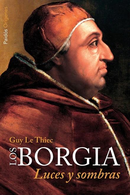 BORGIA, LOS LUCES Y SOMBRAS | 9788449327391 | GUY LE THIEC