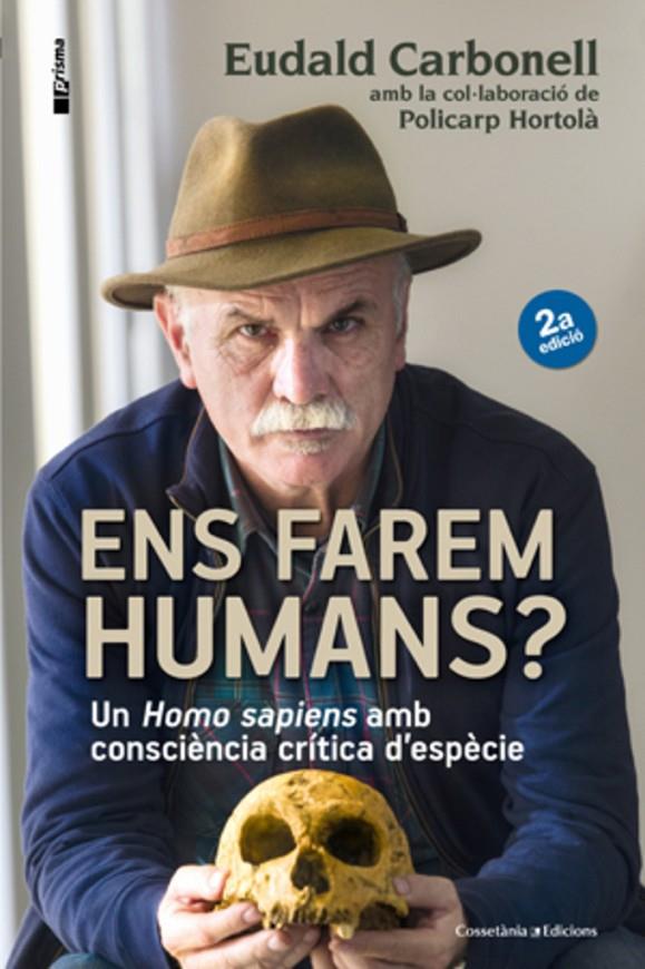 ENS FAREM HUMANS? | 9788490343067 | CARBONELL, EUDALD/HORTOLÀ, POLICARP