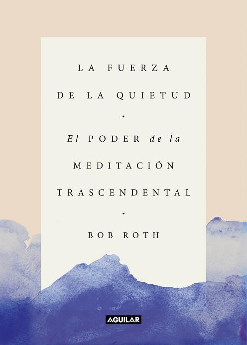 LA FUERZA DE LA QUIETUD | 9788403517370 | ROTH, BOB