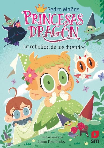 PRINCESAS DRAGÓN 17: LA REBELIÓN DE LOS DUENDES | 9788411822688 | MAÑAS ROMERO, PEDRO