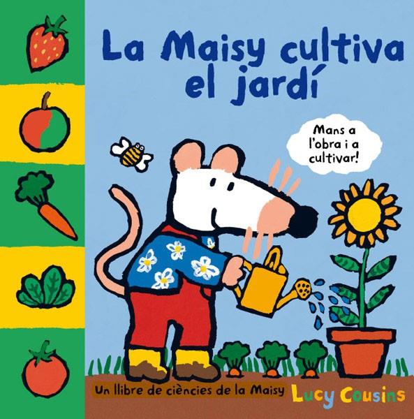 MAISY CULTIVA EL JARDI | 9788484882558