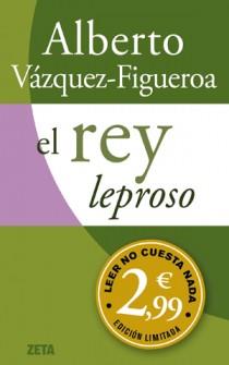 REY LEPROSO, EL (CAMPAÑA INVIERNO 2012) | 9788498725995 | VAZQUEZ FIGUEROA, ALBERTO