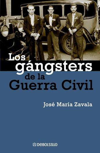 GANGSTERS DE LA GUERRA CIVIL, LOS | 9788483462881 | ZAVALA CHICHARRO, JOSE M¦
