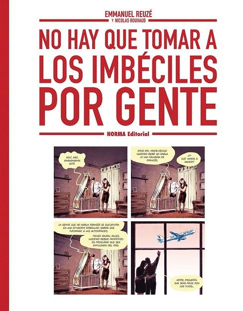 NO HAY QUE TOMAR A LOS IMBECILES POR GENTE | 9788467980004 | EMMANUEL REUZE,  / NICOLAS RUHAUD,