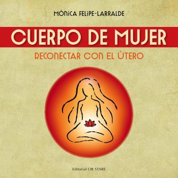 CUERPO DE MUJER (N.E.) | 9788494845857 | FELIPE LARRALDE, MÓNICA