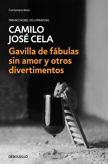 GAVILLA DE FÁBULAS SIN AMOR Y OTROS DIVERTIMENTOS | 9788466342315 | CAMILO JOSÉ CELA