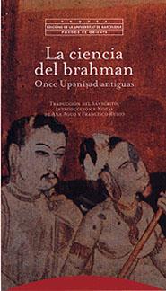 CIENCIA DEL "BRAHMAN" : ONCE UPNISAD ANTIGUAS | 9788481643671 | AGUD, ANA ; TR. [VER TITULOS]