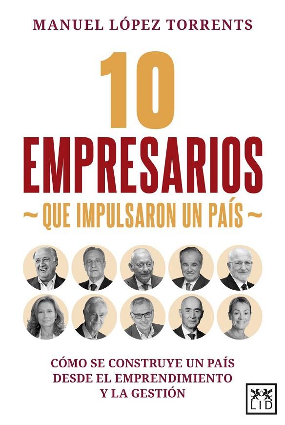 10 EMPRESARIOS QUE IMPULSARON UN PAÍS | 9791388130045 | LÓPEZ TORRENTS, MANUEL / MANUEL LÓPEZ TORRENTS,