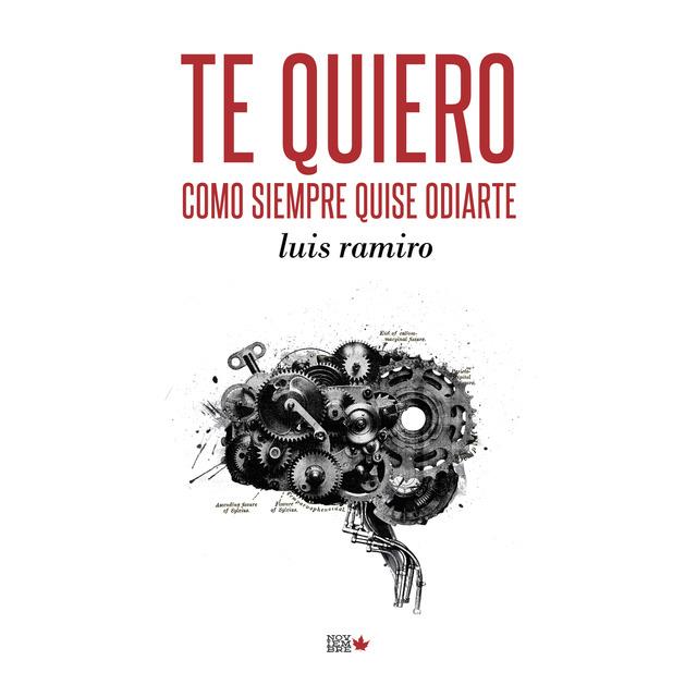 TE QUIERO COMO SIEMPRE QUISE ODIARTE | 9788494912177 | RAMIRO, LUIS
