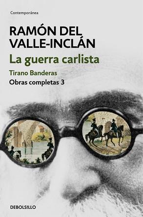 LA GUERRA CARLISTA. TIRANO BANDERAS (OBRAS COMPLETAS VALLE-INCLÁN 3) | 9788466339698 | RAMÓN DEL VALLE-INCLÁN