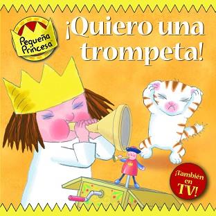 QUIERO UNA TROMPETA! PEQUEÑA PRINCESA | 9788448829940