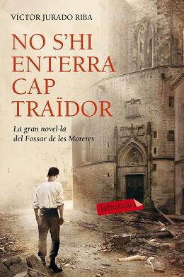 NO S'HI ENTERRA CAP TRAÏDOR | 9788416334452 | VÍCTOR JURADO RIBA