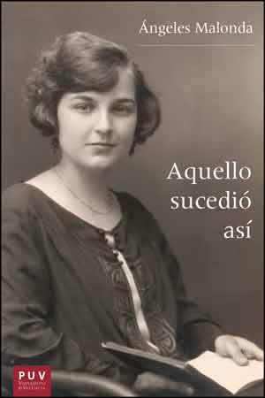 AQUELLO SUCEDIÓ ASÍ | 9788437098050 | MALONDA ARSIS, ÁNGELES