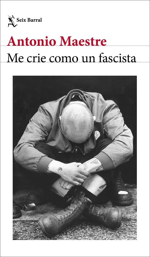 ME CRIE COMO UN FASCISTA | 9788432249662 | MAESTRE, ANTONIO