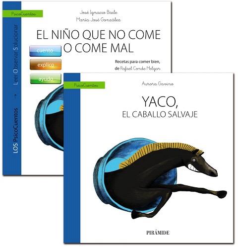 GUÍA: EL NIÑO QUE NO COME O COME MAL + CUENTO: YACO, EL CABALLO SALVAJE | 9788436834826 | GAVINO LÁZARO, AURORA/BAILE AYENSA, JOSÉ  I./GONZÁLEZ CALDERÓN, MARÍA J.