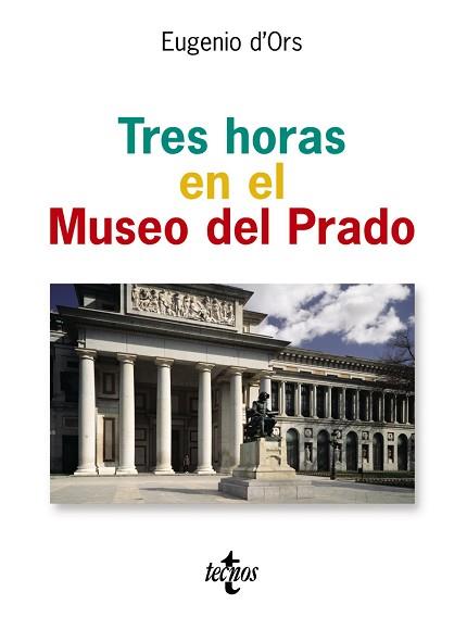 TRES HORAS EN EL MUSEO DEL PRADO | 9788430942008 | ORS, EUGENIO D'