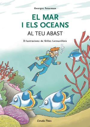 EL MAR I ELS OCEANS AL TEU ABAST | 9788492790814