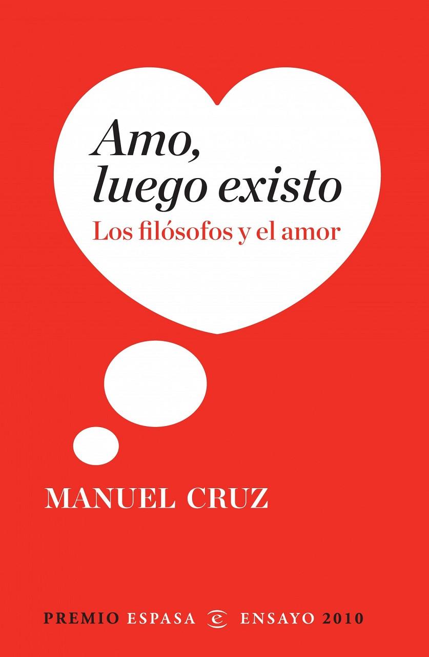 AMO LUEGO EXISTO. LOS FILOSOFOS Y EL AMOR (PREMIO | 9788467034349 | MANUEL CRUZ