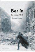 BERLIN.1945: LA CAIDA | 9788484323655 | BEEVOR,ANTONY