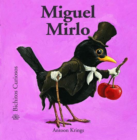 BICHITOS CURIOSOS. MIGUEL MIRLO | 9788498017632 | KRINGS, ANTOON