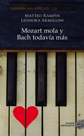 MOZART MOLA Y BACH TODAVÍA MÁS | 9788416261901 | RAMPIN, MATTEO/ARMELLINI, LEONORA