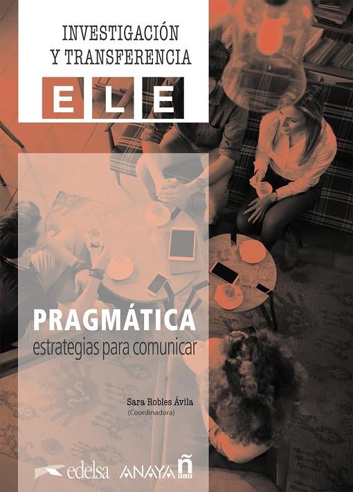 PRAGMÁTICA: ESTRATEGIAS PARA COMUNICAR | 9788469887271 | ROBLES ÁVILA, SARA / GUTIÉRREZ ORDÓÑEZ, SALVADOR / MORENO GARCÍA, CONCEPCIÓN / PINILLA GÓMEZ, RAQUEL