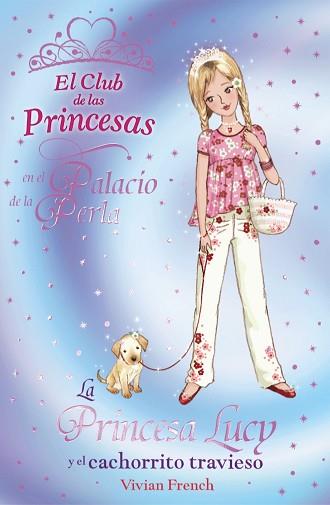 LA PRINCESA LUCY Y EL CACHORRITO TRAVIESO | 9788466794169 | FRENCH, VIVIAN