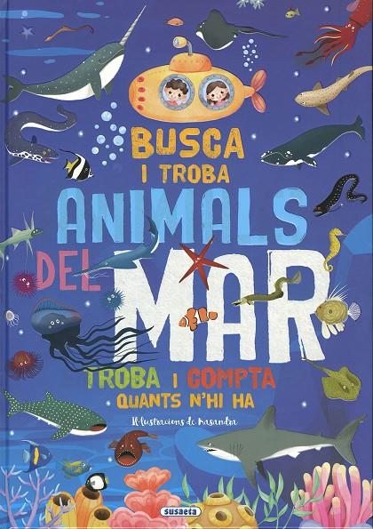 BUSCA I TROBA ANIMALS DEL MAR | 9788467795233 | SUSAETA, EQUIP