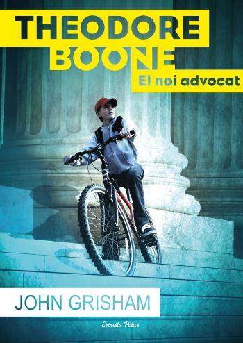 THEODORE BOONE. EL NOI ADVOCAT | 9788499324708 | GRISHAM, JOHN