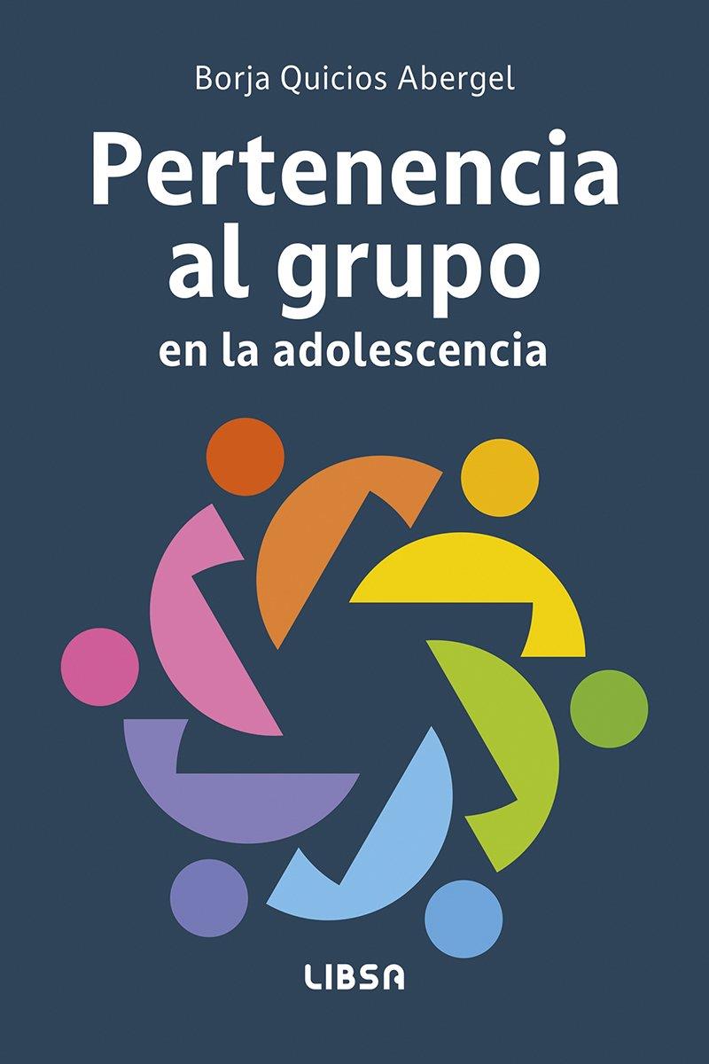 PERTENENCIA AL GRUPO EN LA ADOLESCENCIA | 9788466245500 | QUICIOS ABERGEL, BORJA