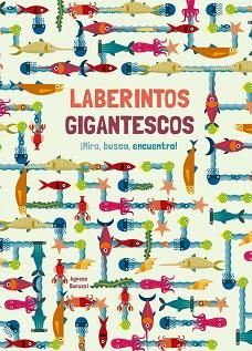 LABERINTOS GIGANTESCOS (VVKIDS) | 9788468251936 | A. BARUZZI