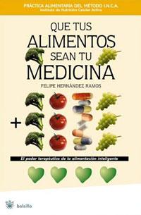 QUE TUS ALIMENTOS SEAN TU MEDICINA (RBA SALUD) | 9788478719952 | HERNANDEZ RAMOS, FELIPE