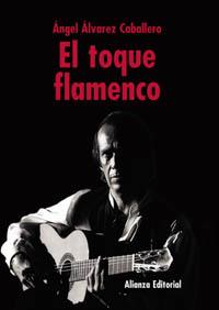 EL TOQUE FLAMENCO | 9788420629445 | ALVAREZ CABALLERO, ANGEL