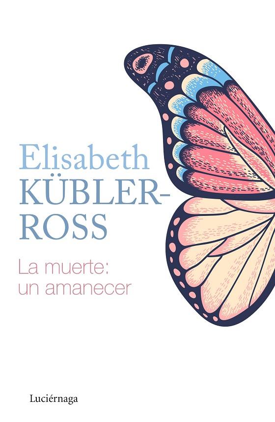 LA MUERTE: UN AMANECER (NP) | 9788418015205 | KÜBLER-ROSS, ELISABETH