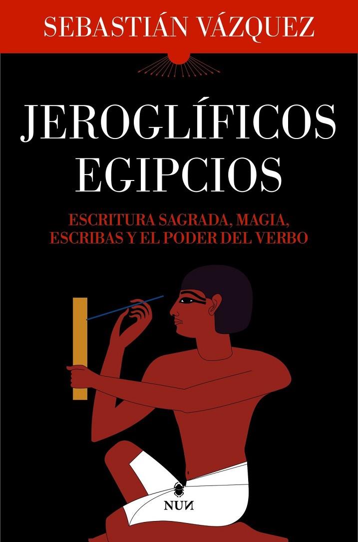 JEROGLÍFICOS EGIPCIOS | 9788410199040 | SEBASTIÁN VÁZQUEZ, SEBASTIÁN VÁZQUEZ