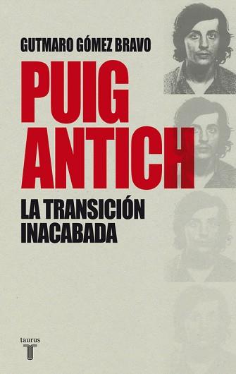 PUIG ANTICH, LA TRANSICIÓN INACABADA | 9788430616770 | BOWER,JOSEPH L.