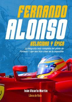 FERNANDO ALONSO. VELOCIDAD Y ÉPICA | 9788410199125 | VICARIO MARTIN, IVAN