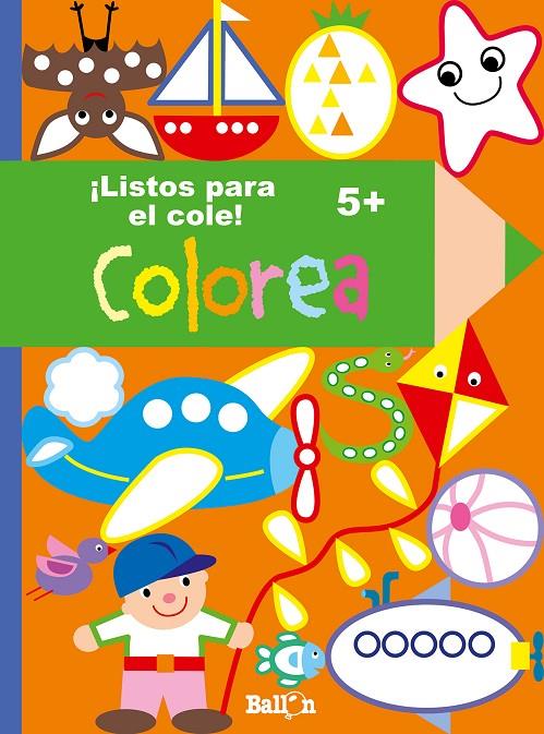 LISTOS PARA EL COLE - COLOREA 5+ | 9789037498400 | BALLON