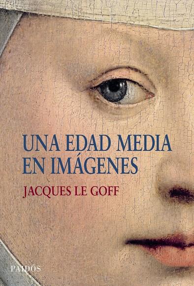UNA EDAD MEDIA EN IMÁGENES | 9788449322969 | LE GOFF, JACQUES
